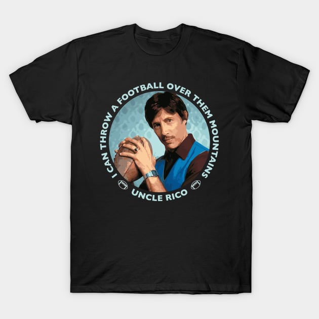 My Favorite People Uncle Rico Football Mountains Blue Idol Gift Fot You T-Shirt by CustomPortraitsWorld